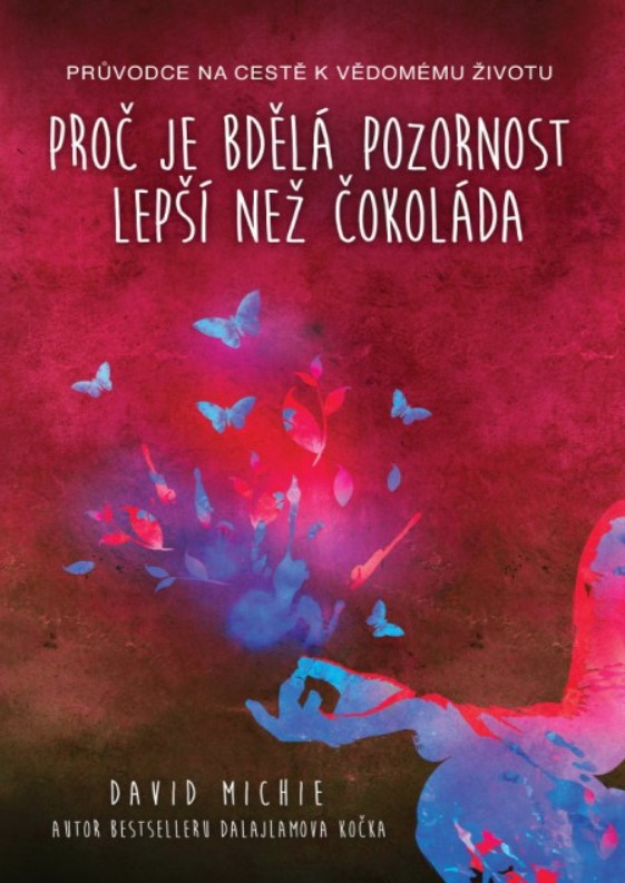 Proč je bdělá pozornost lepší než čokoláda Cover